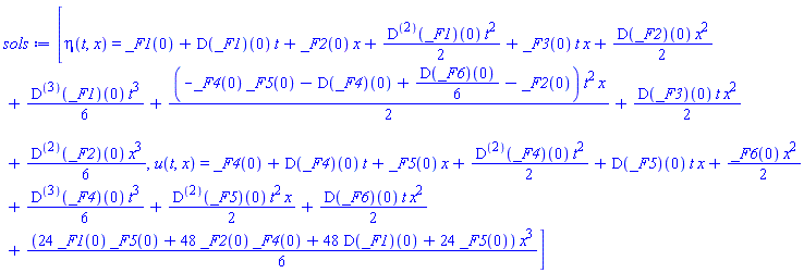 [eta(t, x) = _F1(0)+(D(_F1))(0)*t+_F2(0)*x+(1/2)*((D@@2)(_F1))(0)*t^2+_F3(0)*t*x+(1/2)*(D(_F2))(0)*x^2+(1/6)*((D@@3)(_F1))(0)*t^3+(1/2)*(-_F4(0)*_F5(0)-(D(_F4))(0)+(1/6)*(D(_F6))(0)-_F2(0))*t^2*x+(1/2)*(D(_F3))(0)*t*x^2+(1/6)*((D@@2)(_F2))(0)*x^3, u(t, x) = _F4(0)+(D(_F4))(0)*t+_F5(0)*x+(1/2)*((D@@2)(_F4))(0)*t^2+(D(_F5))(0)*t*x+(1/2)*_F6(0)*x^2+(1/6)*((D@@3)(_F4))(0)*t^3+(1/2)*((D@@2)(_F5))(0)*t^2*x+(1/2)*(D(_F6))(0)*t*x^2+(1/6)*(24*_F1(0)*_F5(0)+48*_F2(0)*_F4(0)+48*(D(_F1))(0)+24*_F5(0))*x^3]