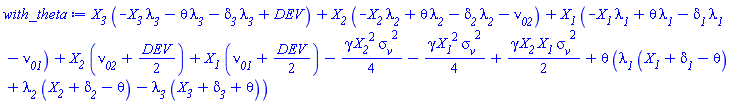 X__3*(-X__3*lambda__3-theta*lambda__3-delta__3*lambda__3+DEV)+X__2*(-X__2*lambda__2+theta*lambda__2-delta__2*lambda__2-nu__02)+X__1*(-X__1*lambda__1+theta*lambda__1-delta__1*lambda__1-nu__01)+X__2*(nu__02+(1/2)*DEV)+X__1*(nu__01+(1/2)*DEV)-(1/4)*gamma*X__2^2*sigma__v^2-(1/4)*gamma*X__1^2*sigma__v^2+(1/2)*gamma*X__2*X__1*sigma__v^2+theta*(lambda__1*(X__1+delta__1-theta)+lambda__2*(X__2+delta__2-theta)-lambda__3*(X__3+delta__3+theta))