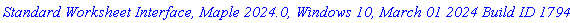 `Standard Worksheet Interface, Maple 2024.0, Windows 10, March 01 2024 Build ID 1794891`