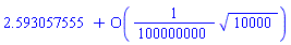 2.593057555+O((1/100000000)*10000^(1/2))