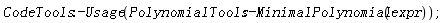 CodeTools:-Usage(PolynomialTools:-MinimalPolynomial(expr));
