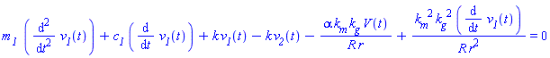 `m__1 `*(diff(diff(v__1(t), t), t))+c__1*(diff(v__1(t), t))+k*v__1(t)-k*v__2(t)-alpha*k__m*k__g*V(t)/(R*r)+k__m^2*k__g^2*(diff(v__1(t), t))/(R*r^2) = 0
