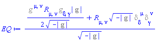 ((1/2)*%g_[`~mu`, `~nu`]*Physics:-Ricci[mu, nu]*%g_[delta, gamma]*%g_[determinant]/(-%g_[determinant])^(1/2)+Physics:-Ricci[mu, nu]*(-%g_[determinant])^(1/2)*%g_[delta, `~mu`]*%g_[gamma, `~nu`])/(-%g_[determinant])^(1/2)