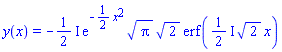 y(x) = -((1/2)*I)*exp(-(1/2)*x^2)*Pi^(1/2)*2^(1/2)*erf(((1/2)*I)*2^(1/2)*x)