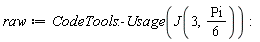raw := CodeTools:-Usage(J(3, (1/6)*Pi))