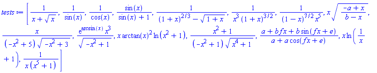 [1/(x+x^(1/2)), 1/sin(x), 1/cos(x), sin(x)/(sin(x)+1), 1/((1+x)^(2/3)-(1+x)^(1/2)), 1/(x^3*(1+x)^(3/2)), 1/((1-x)^(7/2)*x^5), x*((-a+x)/(b-x))^(1/2), x/((-x^2+5)*(-x^2+3)^(1/2)), exp(arcsin(x))*x^3/(-x^2+1)^(1/2), x*arctan(x)^2*ln(x^2+1), (x^2+1)/((-x^2+1)*(x^4+1)^(1/2)), (a+b*f*x+b*sin(f*x+e))/(a+a*cos(f*x+e)), x*ln(1/x+1), 1/(x*(x^5+1))]