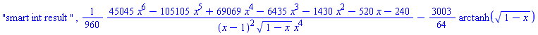 "smart int result ", (1/960)*(45045*x^6-105105*x^5+69069*x^4-6435*x^3-1430*x^2-520*x-240)/((x-1)^2*(1-x)^(1/2)*x^4)-(3003/64)*arctanh((1-x)^(1/2))