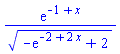 exp(-1+x)/(-exp(-2+2*x)+2)^(1/2)