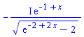-I*exp(-1+x)/(exp(-2+2*x)-2)^(1/2)