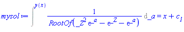 Intat(1/RootOf(_Z^2*exp(_a)-exp(_Z)-exp(_a)), _a = y(x)) = x+c__1