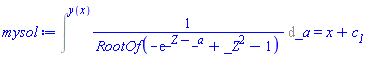 Intat(1/RootOf(-exp(_Z-_a)+_Z^2-1), _a = y(x)) = x+c__1