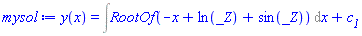 y(x) = Int(RootOf(-x+ln(_Z)+sin(_Z)), x)+c__1