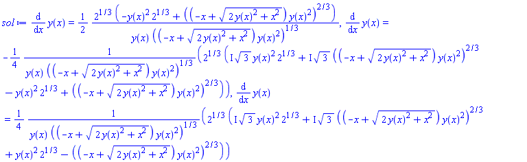 diff(y(x), x) = (1/2)*2^(1/3)*(-y(x)^2*2^(1/3)+((-x+(2*y(x)^2+x^2)^(1/2))*y(x)^2)^(2/3))/(y(x)*((-x+(2*y(x)^2+x^2)^(1/2))*y(x)^2)^(1/3)), diff(y(x), x) = -(1/4)*2^(1/3)*(I*3^(1/2)*y(x)^2*2^(1/3)+I*3^(1/2)*((-x+(2*y(x)^2+x^2)^(1/2))*y(x)^2)^(2/3)-y(x)^2*2^(1/3)+((-x+(2*y(x)^2+x^2)^(1/2))*y(x)^2)^(2/3))/(y(x)*((-x+(2*y(x)^2+x^2)^(1/2))*y(x)^2)^(1/3)), diff(y(x), x) = (1/4)*2^(1/3)*(I*3^(1/2)*y(x)^2*2^(1/3)+I*3^(1/2)*((-x+(2*y(x)^2+x^2)^(1/2))*y(x)^2)^(2/3)+y(x)^2*2^(1/3)-((-x+(2*y(x)^2+x^2)^(1/2))*y(x)^2)^(2/3))/(y(x)*((-x+(2*y(x)^2+x^2)^(1/2))*y(x)^2)^(1/3))