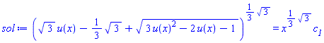 (3^(1/2)*u(x)-(1/3)*3^(1/2)+(3*u(x)^2-2*u(x)-1)^(1/2))^((1/3)*3^(1/2)) = x^((1/3)*3^(1/2))*c__1
