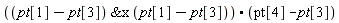 `&x`(pt[1]-pt[3], pt[1]-pt[3]).(pt[4]-pt[3])