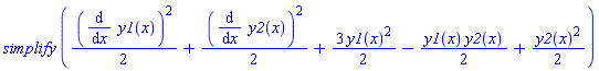 simplify*((1/2)*(diff(y1(x), x))^2+(1/2)*(diff(y2(x), x))^2+(3/2)*y1(x)^2-(1/2)*y1(x)*y2(x)+(1/2)*y2(x)^2)
