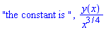 "the constant is ", y(x)/x^(3/4)