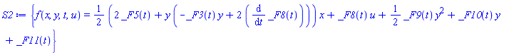 {f(x, y, t, u) = (1/2)*(2*_F5(t)+y*(-_F3(t)*y+2*(diff(_F8(t), t))))*x+_F8(t)*u+(1/2)*_F9(t)*y^2+_F10(t)*y+_F11(t)}