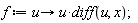 f := proc (u) options operator, arrow; u*(diff(u, x)) end proc