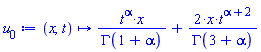 proc (x, t) options operator, arrow, function_assign; t^alpha*x/GAMMA(1+alpha)+2*x*t^(alpha+2)/GAMMA(3+alpha) end proc