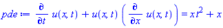 diff(u(x, t), t)+u(x, t)*(diff(u(x, t), x)) = t^2*x+x
