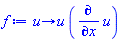 proc (u) options operator, arrow; u*(diff(u, x)) end proc