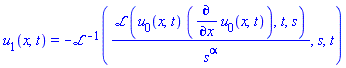 u[1](x, t) = -invlaplace(laplace(u[0](x, t)*(diff(u[0](x, t), x)), t, s)/s^alpha, s, t)