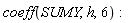 coeff(SUMY, h, 6)