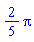 (2/5)*Pi