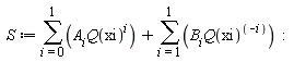 S := sum(A[i]*Q(xi)^i, i = 0 .. 1)+sum(B[i]*Q(xi)^(-i), i = 1 .. 1)