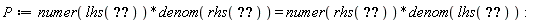 P := numer(lhs())*denom(rhs()) = numer(rhs())*denom(lhs())