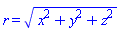 r = (x^2+y^2+z^2)^(1/2)