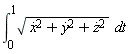 int(sqrt(VectorCalculus:-`+`(VectorCalculus:-`+`((diff(x(t), t))^2, (diff(y(t), t))^2), (diff(z(t), t))^2)), t = 0 .. 1)