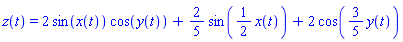 z(t) = 2*sin(x(t))*cos(y(t))+(2/5)*sin((1/2)*x(t))+2*cos((3/5)*y(t))