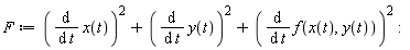 F := (diff(x(t), t))^2+(diff(y(t), t))^2+(diff(f(x(t), y(t)), t))^2