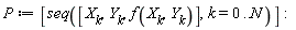 P := [seq([X[k], Y[k], f(X[k], Y[k])], k = 0 .. N)]: