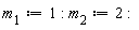 m__1 := 1; m__2 := 2