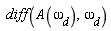 diff(A(`&omega;__d`), `&omega;__d`)