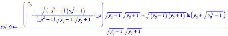 -(Intat(-((_a^2-1)*(y__0^2-1))^(1/2)/((_a^2-1)*(y__0-1)^(1/2)*(y__0+1)^(1/2)), _a = x__0)*(y__0-1)^(1/2)*(y__0+1)^(1/2)+((y__0-1)*(y__0+1))^(1/2)*ln(y__0+(y__0^2-1)^(1/2)))/((y__0-1)^(1/2)*(y__0+1)^(1/2))
