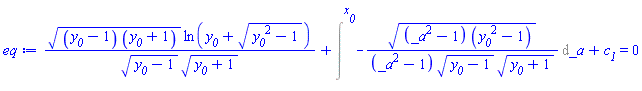 ((y__0-1)*(y__0+1))^(1/2)*ln(y__0+(y__0^2-1)^(1/2))/((y__0-1)^(1/2)*(y__0+1)^(1/2))+Intat(-((_a^2-1)*(y__0^2-1))^(1/2)/((_a^2-1)*(y__0-1)^(1/2)*(y__0+1)^(1/2)), _a = x__0)+c__1 = 0