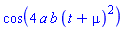 cos(4*a*b*(t+mu)^2)