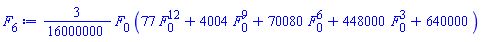 (3/16000000)*F[0]*(77*F[0]^12+4004*F[0]^9+70080*F[0]^6+448000*F[0]^3+640000)