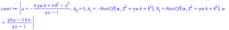 [mu = -(4*gamma*k*w+4*k^2-sigma^2)/(gamma*sigma-1), A[0] = 0, A[1] = -RootOf(_Z^2*alpha+gamma*k*w+k^2), B[1] = RootOf(_Z^2*alpha+gamma*k*w+k^2), w = (gamma*k*mu-2*k*sigma)/(gamma*sigma-1)]