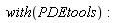 with(PDEtools)