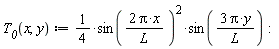 "`T__0`(x,y) := 1/(4)*sin((2 Pi*x)/(L) )^(2)*sin((3 Pi*y)/(L)):"
