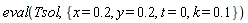 eval(Tsol, {k = .1, t = 0, x = .2, y = .2})