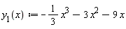 "y[1](x):=-1/3 x^3-3 x^2-9 x"