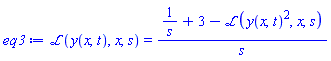 laplace(y(x, t), x, s) = (1/s+3-laplace(y(x, t)^2, x, s))/s