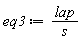 eq3 := lap/s
