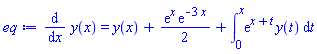 diff(y(x), x) = y(x)+(1/2)*exp(x)*exp(-3*x)+int(exp(x+t)*y(t), t = 0 .. x)